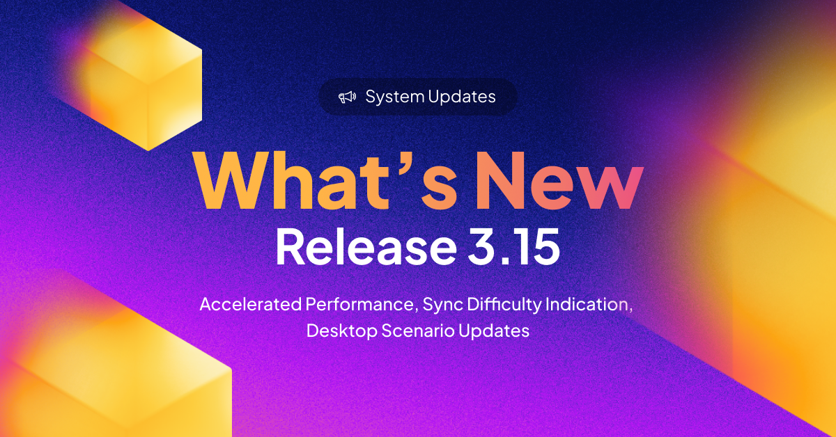New Release: Accelerated Performance, Indicated Level of Sync Difficulty, Desktop Scenario Updates